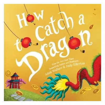 How to Catch a Dragon - Wallace, Adam