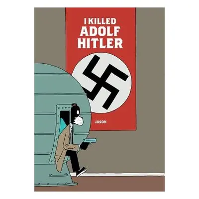 I Killed Adolf Hitler - Jason