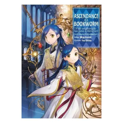 Ascendance of a Bookworm: Part 5 Volume 7 (Light Novel) - Kazuki, Miya