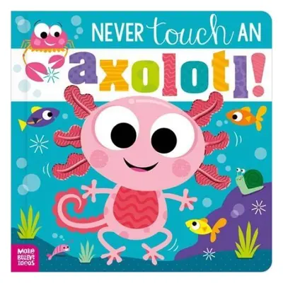 Never Touch an Axolotl! - Jenkins, Cara