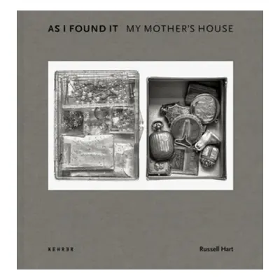 As I Found It. My Mother's House - Hart, Russell