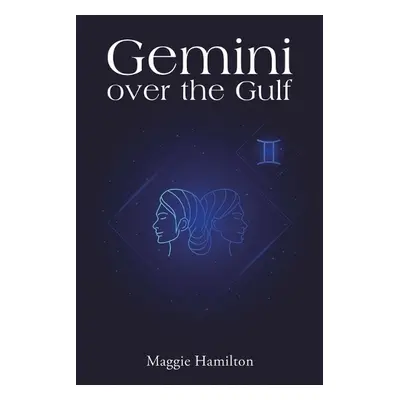 Gemini over the Gulf - Hamilton, Maggie