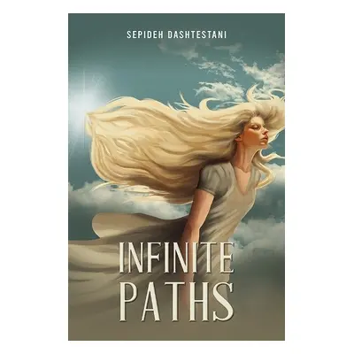 Infinite Paths - Dashtestani, Sepideh