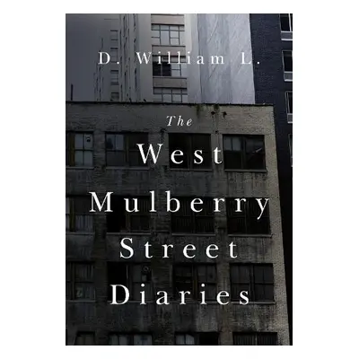 West Mulberry Street Diaries - William L., D.