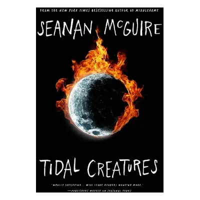 Tidal Creatures - McGuire, Seanan