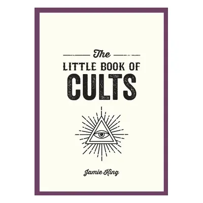 Little Book of Cults - King, Jamie