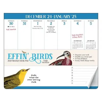 Effin' Birds 2025 Weekly Desk Pad Calendar - Reynolds, Aaron