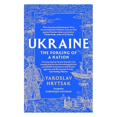 UKRAINE The Forging of a Nation - Hrytsak, Yaroslav