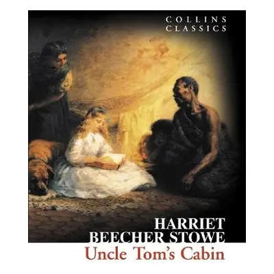 Uncle Tom’s Cabin - Beecher Stowe, Harriet