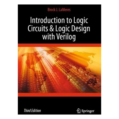 Introduction to Logic Circuits a Logic Design with Verilog - LaMeres, Brock J.