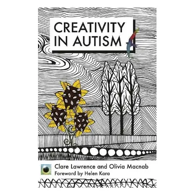 Emerald Guide To Creativity in Autism - Lawrence, Clare