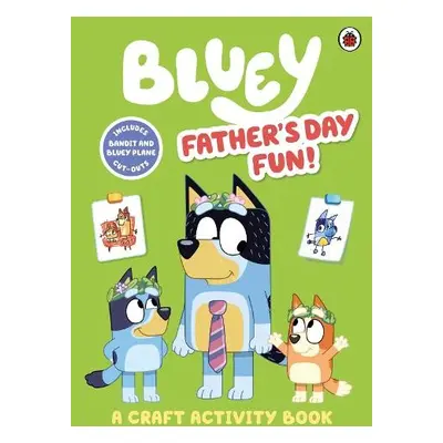 Bluey: Father’s Day Fun Craft Book - Bluey