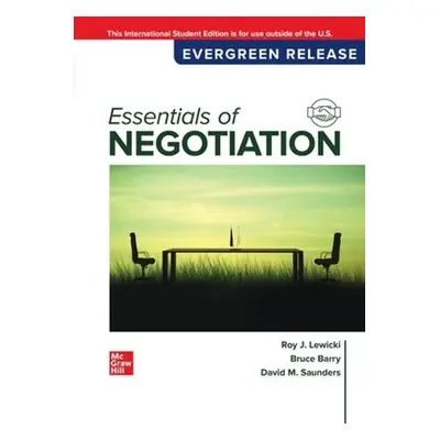 Essentials of Negotiation: 2024 Release ISE - Lewicki, Roy a Barry, Bruce a Saunders, David