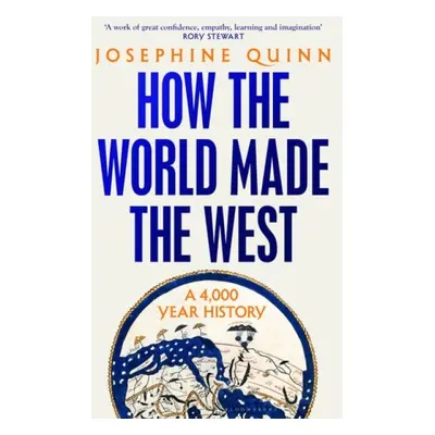 How the World Made the West - Quinn, Josephine