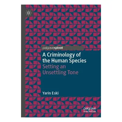 Criminology of the Human Species - Eski, Yarin