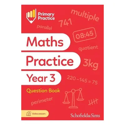 Primary Practice Maths Year 3 Question Book, Ages 7-8 - Sims, Schofield a a Fernandes, Sarah-A