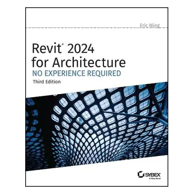 Revit 2024 for Architecture - Wing, Eric