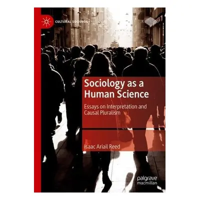 Sociology as a Human Science - Ariail Reed, Isaac