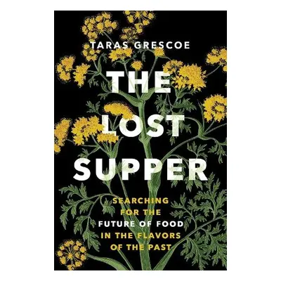 Lost Supper - Grescoe, Taras