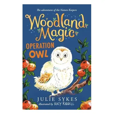 Woodland Magic 4: Operation Owl - Sykes, Julie