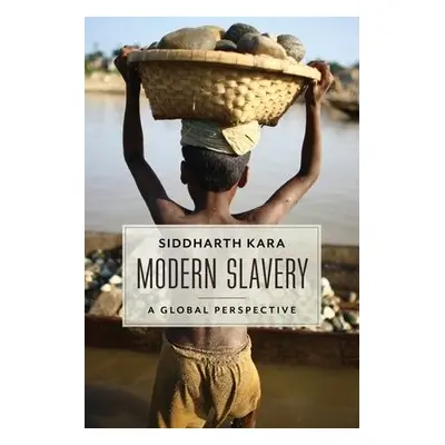 Modern Slavery - Kara, Siddharth