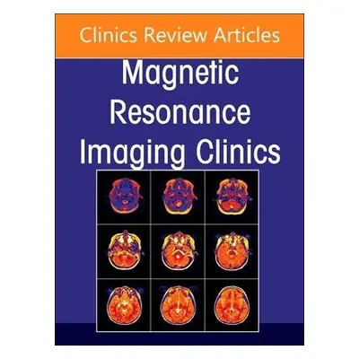 MR Imaging of the Adnexa, An Issue of Magnetic Resonance Imaging Clinics of North America