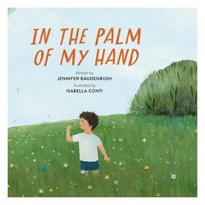 In the Palm of My Hand - Conti, Isabella a Raudenbush, Jennifer