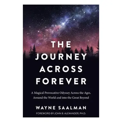 Journey Across Forever, The - Saalman, Wayne