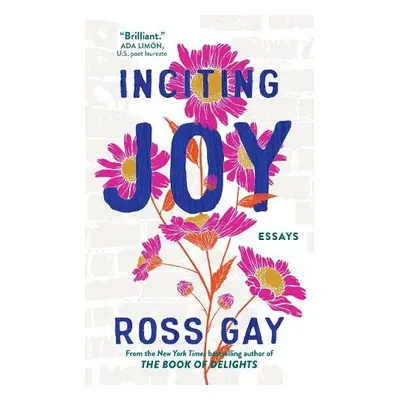 Inciting Joy - Gay, Ross