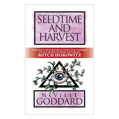 Seedtime and Harvest - Goddard, Neville a Horowitz, Mitch