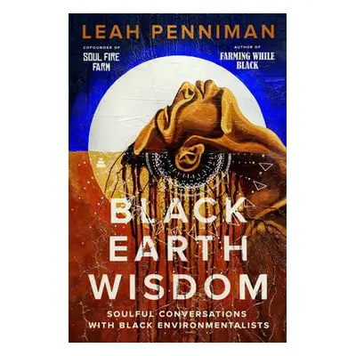 Black Earth Wisdom - Penniman, Leah