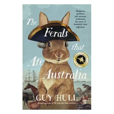 Ferals that Ate Australia - Hull, Guy