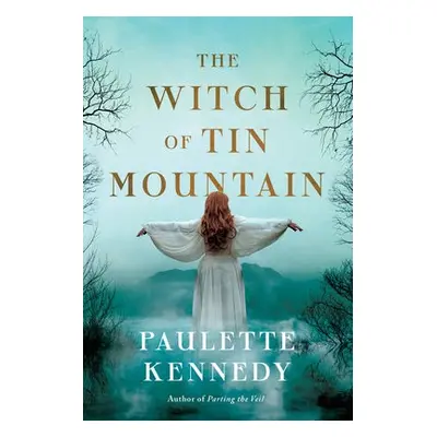 Witch of Tin Mountain - Kennedy, Paulette