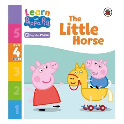 Learn with Peppa Phonics Level 4 Book 17 – The Little Horse (Phonics Reader) - Peppa Pig