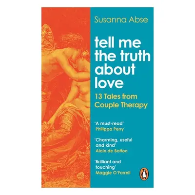 Tell Me the Truth About Love - Abse, Susanna