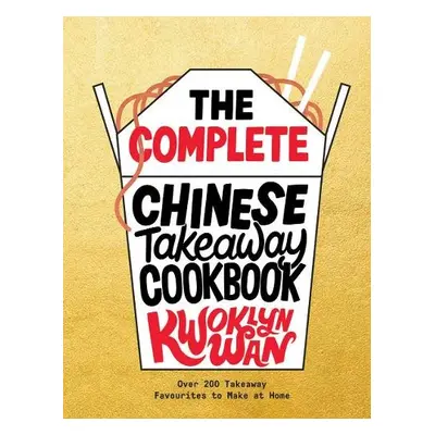 Complete Chinese Takeaway Cookbook - Wan, Kwoklyn