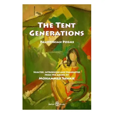 Tent Generations - Tuqan, Fadwa a Jubran, Salem a Zayyad, Tawfiq