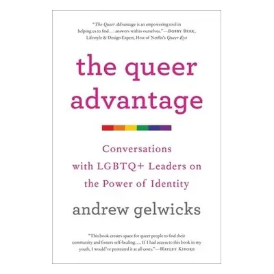 The Queer Advantage - Gelwicks, Andrew