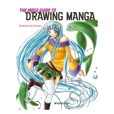 Mega Guide to Drawing Manga - Gorel, Samantha