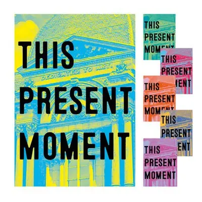 This Present Moment - Atkinson, Nora a Montiel, Anya a Savig, Mary