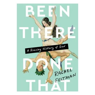 Been There, Done That - Feltman, Rachel