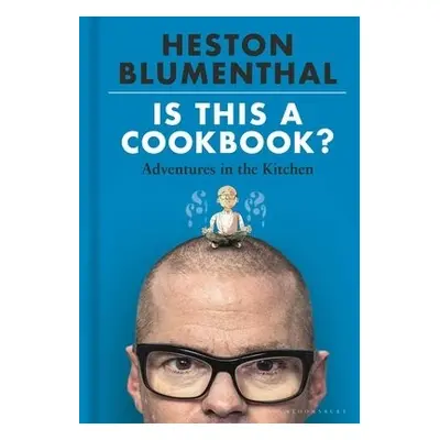 Is This A Cookbook? - Blumenthal, Heston