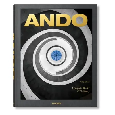 Ando. Complete Works 1975–Today. 2023 Edition - Jodidio, Philip