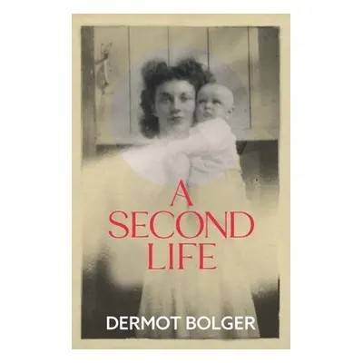 Second Life - Bolger, Dermot