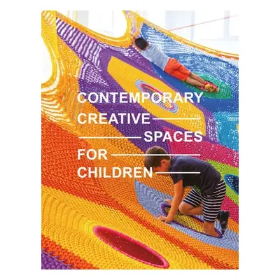 Contemporary Creative Spaces for Children