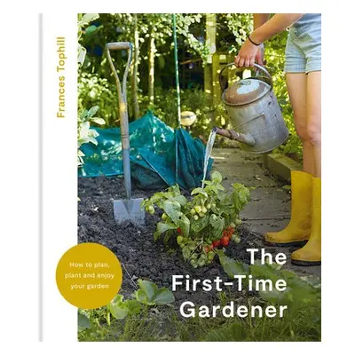 First-Time Gardener - Tophill, Frances