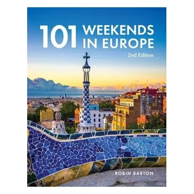 101 Weekends in Europe - Barton, Robin