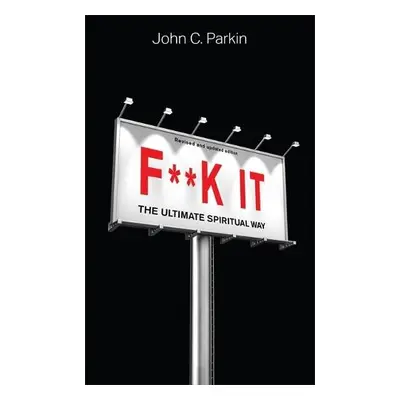 F**k It (Revised and Updated Edition) - Parkin, John