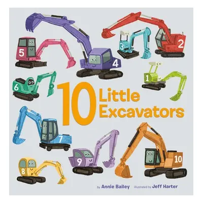 10 Little Excavators - Bailey, Annie a Harter, Jess