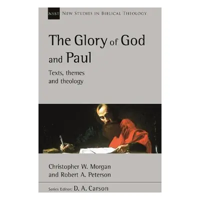 Glory of God and Paul - Peterson, Robert A (Author)